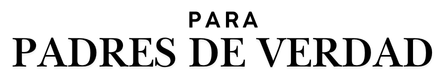 Para Padres de Verdad